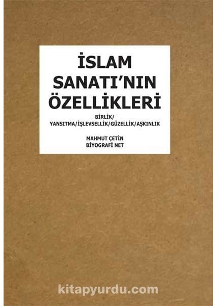 Islam Sanatı’nın Özellikleri Birlik Yansıtma Işlevsellik Güzellik Aşkınlık
