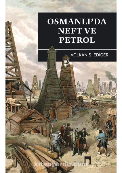 Osmanlı’da Neft ve Petrol