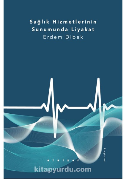 Sağlık Hizmetlerinin Sunumunda Liyakat