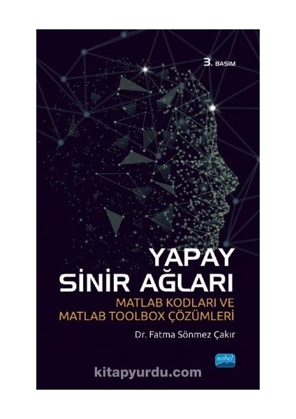 Yapay Sinir Ağları Matlab Kodları ve Matlab Toolbox Çözümleri