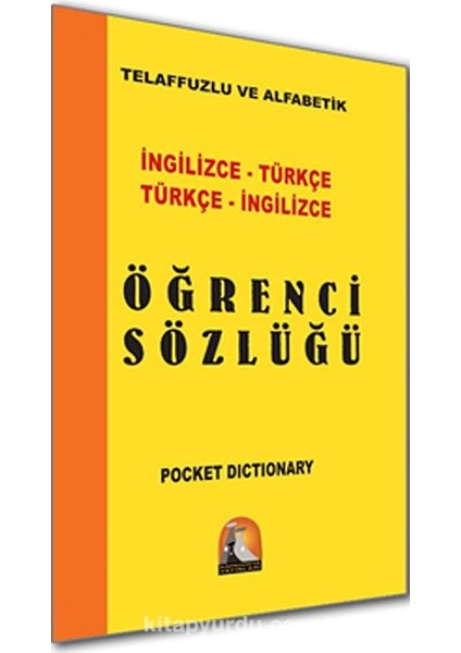 Ingilizce-Türkçe Türkçe-Ingilizce Öğrenci Sözlüğü / Telaffuzlu ve Alfabetik