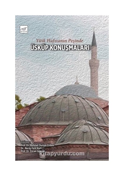 Yitik Hafızanın Peşinde Üsküp Konuşmaları