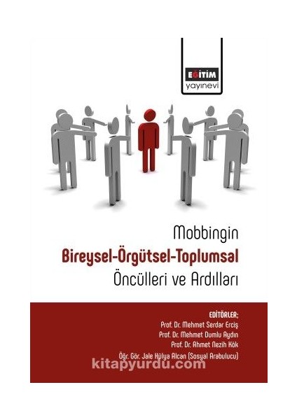 Mobbingin Bireysel-Örgütsel-Toplumsal Öncülleri ve Ardılları