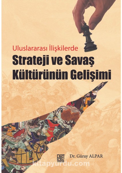Uluslararası Ilişkilerde Strateji ve Savaş Kültürünün Gelişimi