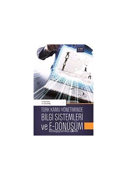 Türk Kamu Yönetiminde Bilgi Sistemleri ve E-Dönüşüm