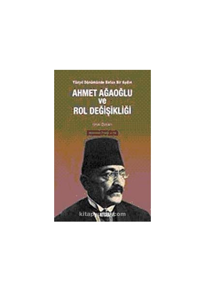 Ahmet Ağaoğlu ve Rol Değişikliği