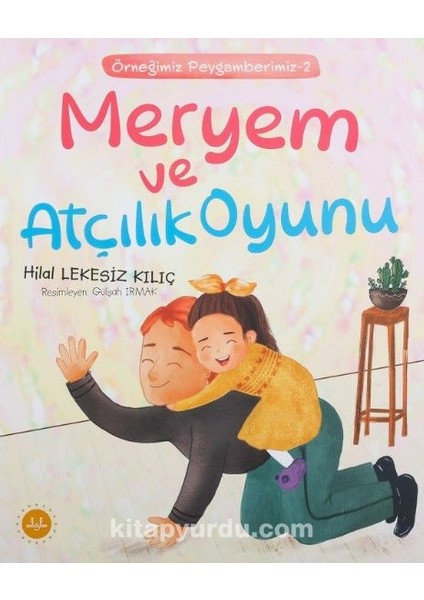 Meryem ve Atçılık Oyunu / Örneğimiz Peygamberimiz 2