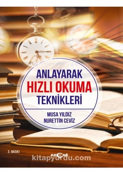 Anlayarak Hızlı Okuma Teknikleri Daha Hızlı Okuma – Daha Iyi Anlama - Daha Kolay Öğrenme