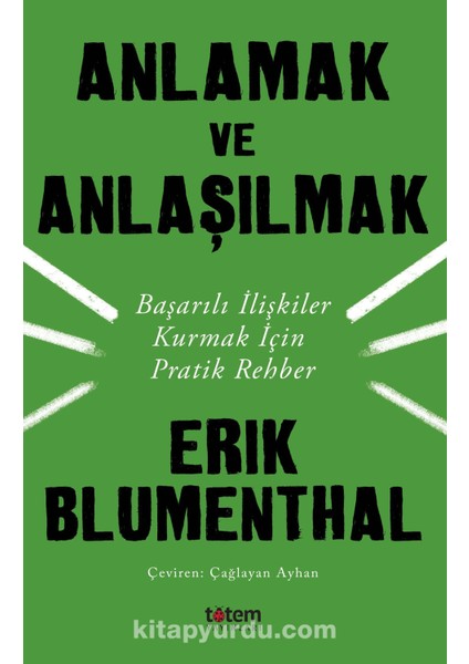 Anlamak ve Anlaşılmak Başarılı Ilişkiler Kurmak Için Pratik Rehber