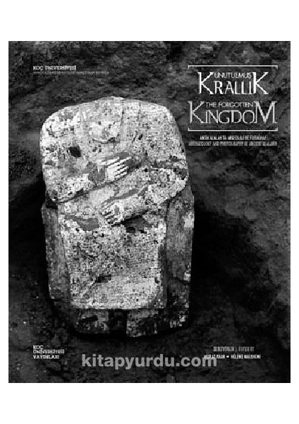Unutulmuş Krallık: Antik Alalah'ta Arkeoloji ve Fotoğraf The Forgotten Kingdom: Archaeology And Photography At Ancient Alalakh