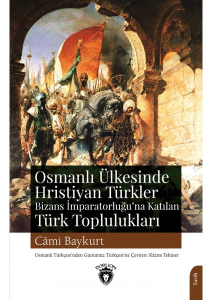 Osmanlı Ülkesinde Hristiyan Türkler ve Bizans Imparatorluğu’na Katılan Türk Toplulukları