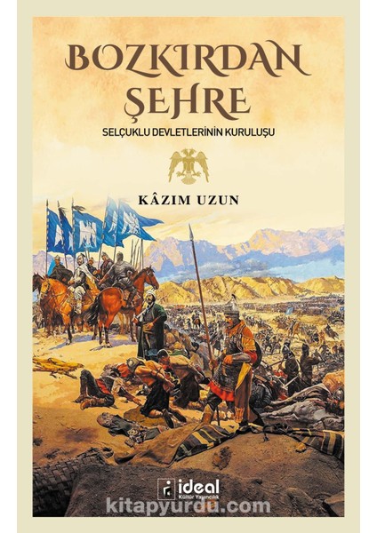 Bozkırdan Şehre Selçuklu Devletlerinin Kuruluşu