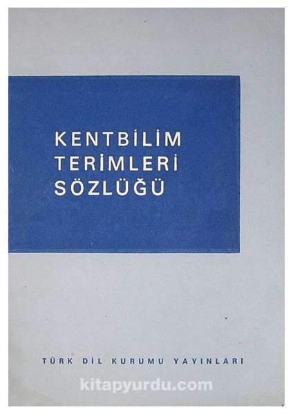 Kentbilim Terimleri Sözlüğü (1-A-11)