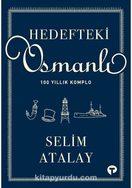 Hedefteki Osmanlı 100 Yıllık Komplo