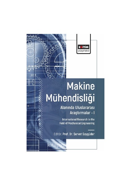 Makine Mühendisliği Alanında Uluslararası Araştırmalar –ı / International Research In The Field Of Mechanical Engineering