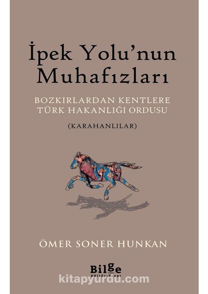 Ipek Yolu’nun Muhafızları Bozkırlardan Kentlere Türk Hakanlığı Ordusu (Karahanlılar)