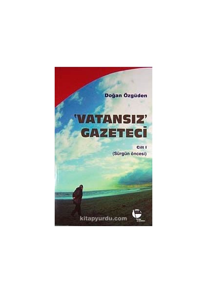 Vatansız Gazeteci 1 Sürgün Öncesi
