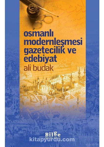 Osmanlı Modernleşmesi Gazetecilik ve Edebiyat