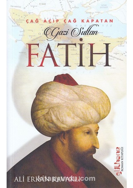 Çağ Açıp Çağ Kapatan Gazi Sultan Fatih