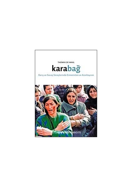 Karabağ Barış ve Savaş Süreçlerinde Ermenistan ve Azerbaycan