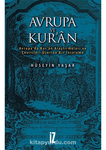 Avrupa ve Kur’an Avrupa’da Kur’an Araştırmaları ve Çevirileri Üzerine Bir Inceleme