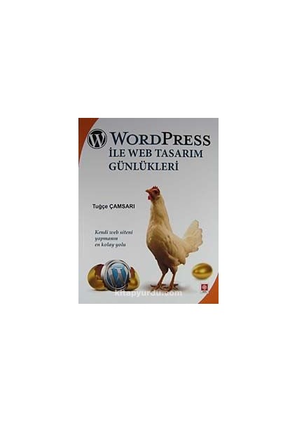 Word Press ile Web Tasarım Günlükleri Kendi Web Siteni Yapmanın En Kolay Yolu