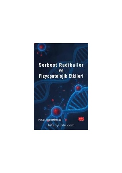 Serbest Radikaller ve Fizyopatolojik Etkiler