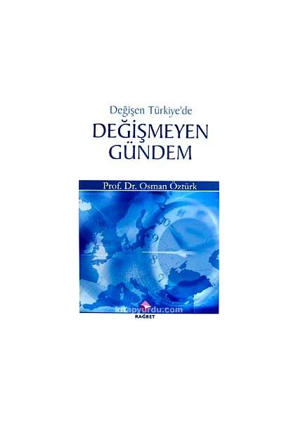 Değişen Türkiye'de Değişmeyen Gündem