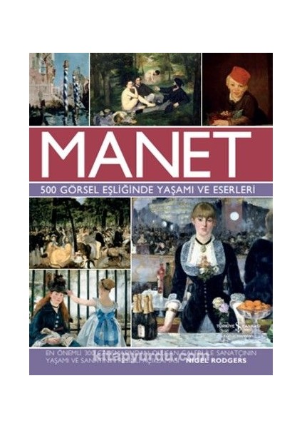 Manet 500 Görsel Eşliğinde Yaşamı ve Eserleri