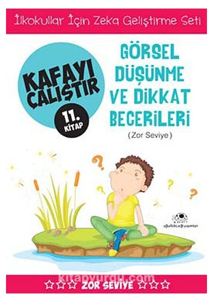 Görsel Düşünme ve Dikkat Becerileri / Kafayı Çalıştır 11. Kitap (Zor Seviye)