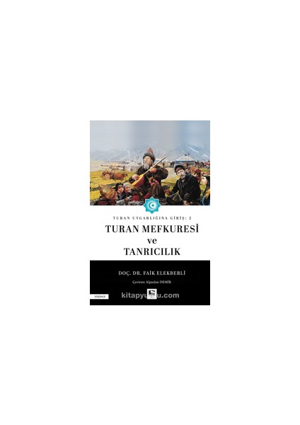 Turan Uygarlığına Giriş: 2 Turan Mefkuresi ve Tanrıcılık