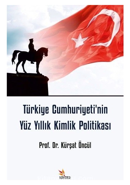 Türkiye Cumhuriyeti'nin Yüz Yıllık Kimlik Politikası