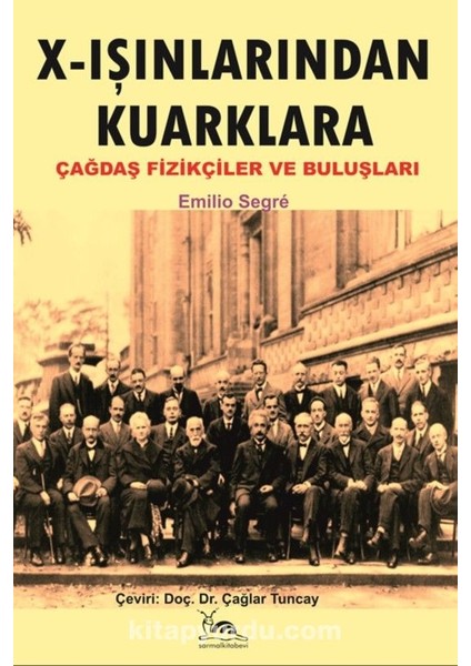 X-Işınlarından Kuarklara Çağdaş Fizikçiler ve Buluşları