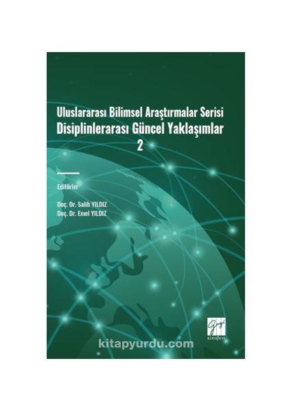 Uluslararası Bilimsel Araştırmalar Serisi Disiplinlerarası Güncel Yaklaşımlar 2