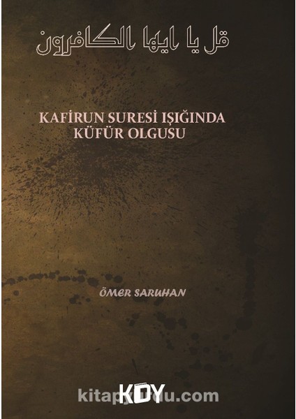 Kafirun Suresi Işığında Küfür Olgusu
