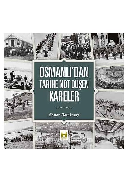 Osmanlı'dan Tarihe Not Düşen Kareler