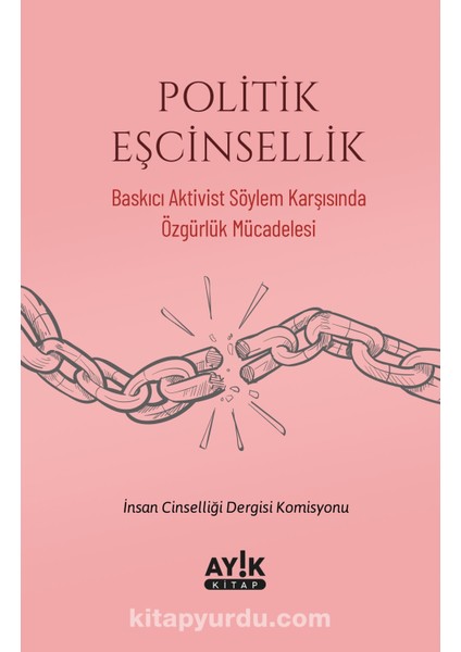 Politik Eşcinsellik Baskıcı Aktivist Söylem Karşısında Özgürlük Mücadelesi