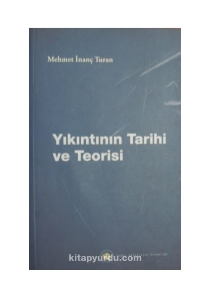 Yıkıntını Tarihi ve Teorisi (Kod: 4-G-10)