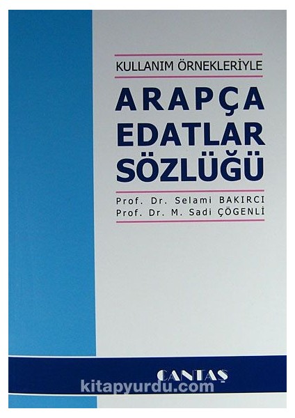 Kullanım Örnekleriyle Arapça Edatlar Sözlüğü