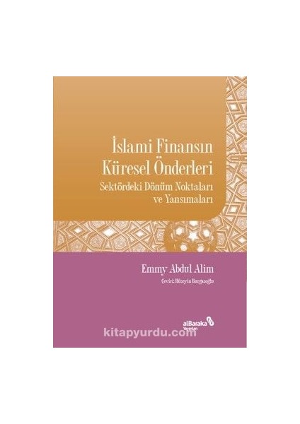 Islami Finansın Küresel Önderleri Sektördeki Dönüm Noktaları ve Yansımaları