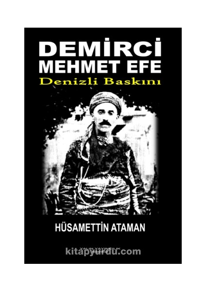 Demirci Mehmet Efe - Denizli Baskını
