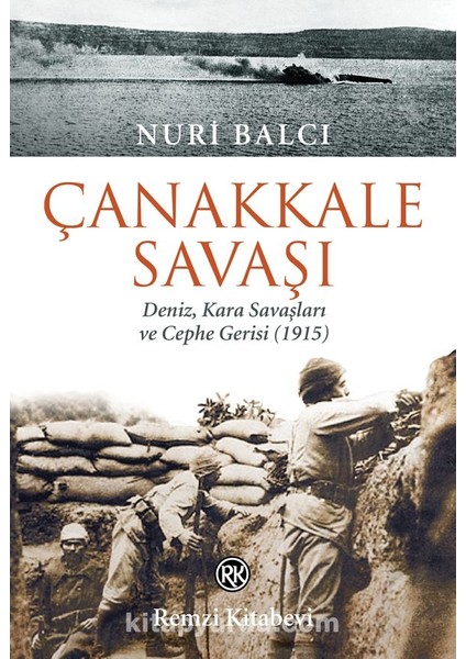 Çanakkale Savaşı Deniz, Kara Savaşları ve Cephe Gerisi (1915)