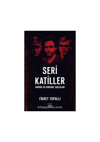 Seri Katiller: Tarihin En Korkunç Suçluları