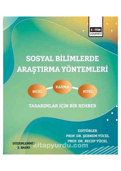 Sosyal Bilimlerde Araştırma Yöntemleri Nicel, Nitel ve Karma Tasarımlar Için Bir Rehber