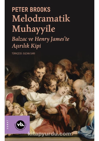 Melodramatik Muhayyile Balzac ve Henry James’te Aşırılık Kipi