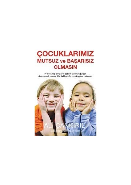 Çocuklarımız Mutsuz ve Başarısız Olmasın