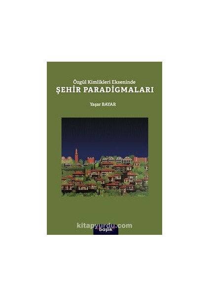 Özgür Kimlikleri Ekseninde Şehir Paradigmaları