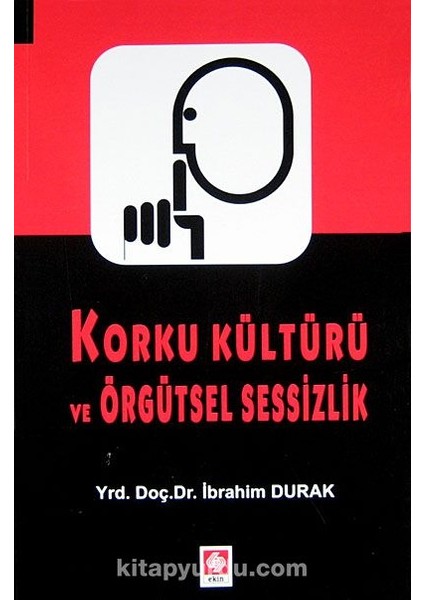 Korku Kültürü ve Örgütsel Sessizlik