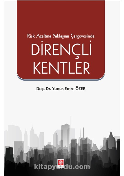 Risk Azaltma Yaklaşımı Çerçevesinde Dirençli Kentler