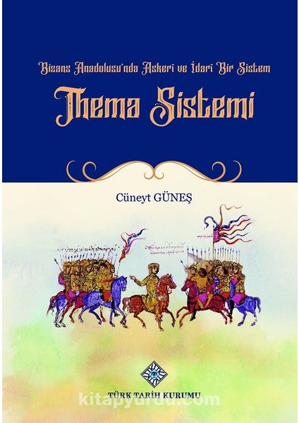 Bizans Anadolusu'nda Askeri ve Idari Bir Sistem 'thema Sistemi'